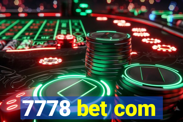 7778 bet com